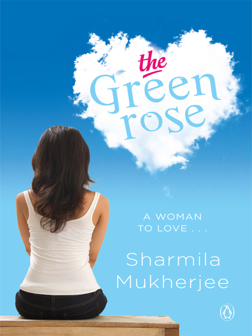 Title details for The Green Rose by Sharmila Mukherjee - Available